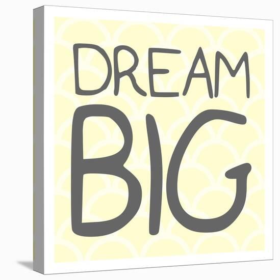 Dream Big-Milli Villa-Stretched Canvas