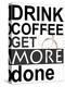 Drink Coffee-Jan Weiss-Stretched Canvas