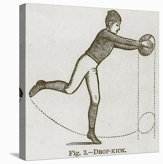 Drop-Kick, Illustration for 'Cassell's Book of Sports and Pastimes', C.1890-null-Premier Image Canvas