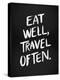 Eat Well Travel Often - White Ink-Cat Coquillette-Premier Image Canvas