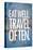 Eat Well Travel Often-null-Stretched Canvas