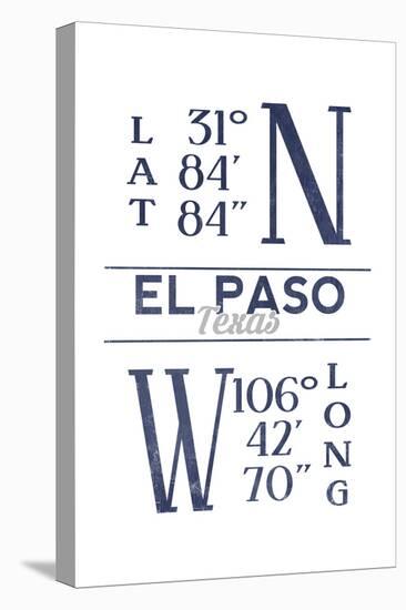 El Paso, Texas - Latitude and Longitude (Blue)-Lantern Press-Stretched Canvas