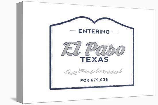 El Paso, Texas - Now Entering (Blue)-Lantern Press-Stretched Canvas