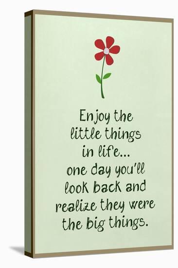 Enjoy the Little Things in Life-null-Stretched Canvas