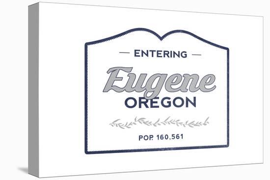 Eugene, Oregon - Now Entering (Blue)-Lantern Press-Stretched Canvas