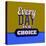 Every Day Is a Choice 1-Lorand Okos-Stretched Canvas