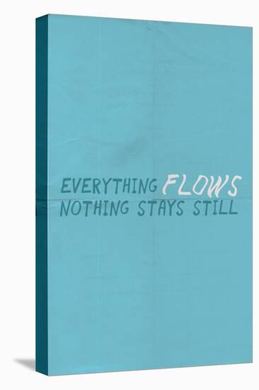 Everything Flows. Nothing Stays Still.-null-Stretched Canvas