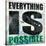 Everything is Possible-Daniel Bombardier-Stretched Canvas