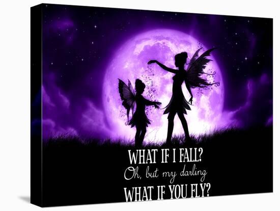 Fairy Sisters What If I Fall What If You Fly-Julie Fain-Stretched Canvas