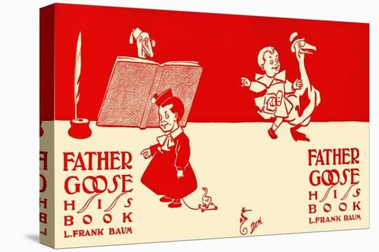 Father Goose, His Book, L. Frank Baum-WW Denslow-Stretched Canvas