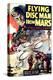 Flying Disc Man From Mars, 1950-null-Stretched Canvas