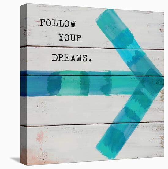 Follow Your Dreams-Mimi Marie-Stretched Canvas