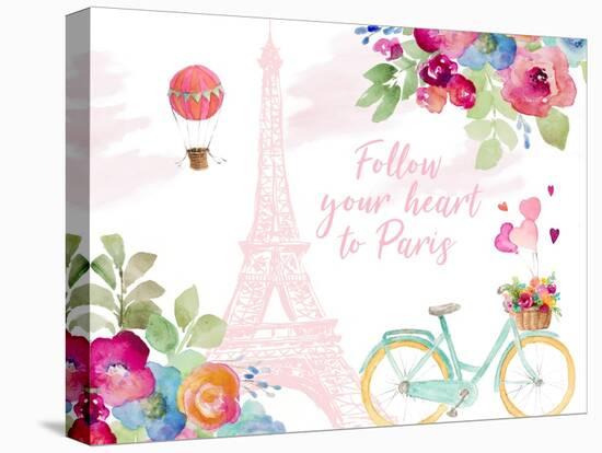 Follow Your Heart to Paris-Lanie Loreth-Stretched Canvas