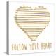 Follow Your Heart-Sd Graphics Studio-Stretched Canvas