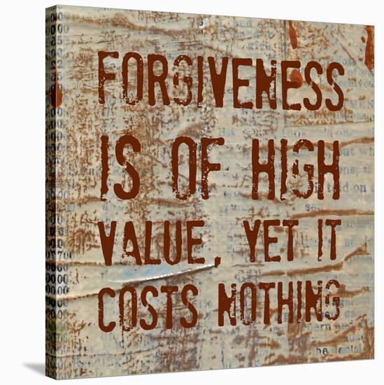 Forgiveness is of High Value-Irena Orlov-Stretched Canvas