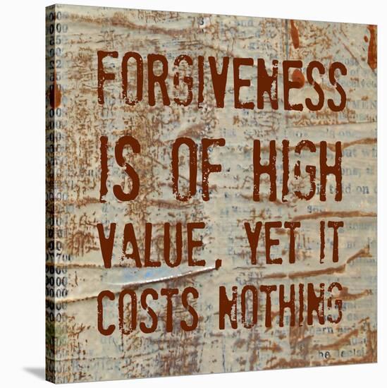 Forgiveness is of High Value-Irena Orlov-Stretched Canvas