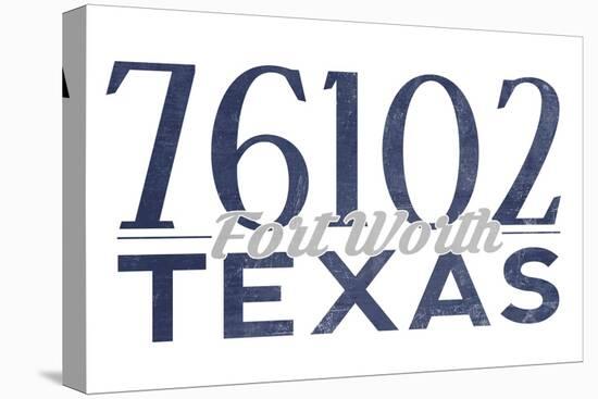 Fort Worth, Texas - 76102 Zip Code (Blue)-Lantern Press-Stretched Canvas