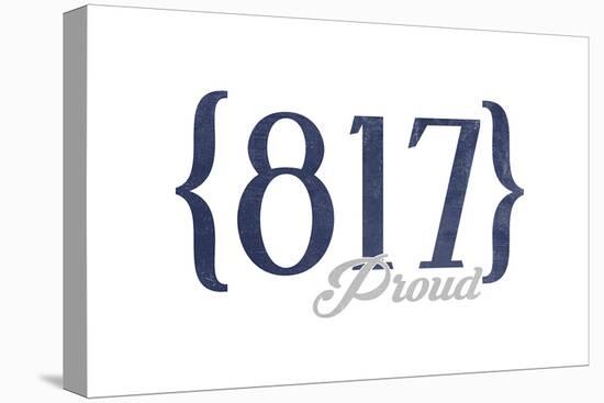 Fort Worth, Texas - 817 Area Code (Blue)-Lantern Press-Stretched Canvas