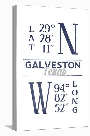 Galveston, Texas - Latitude and Longitude (Blue)-Lantern Press-Stretched Canvas