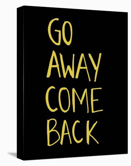 Go Away Come Back-Urban Cricket-Stretched Canvas