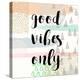 Good Vibes Only-Evangeline Taylor-Stretched Canvas