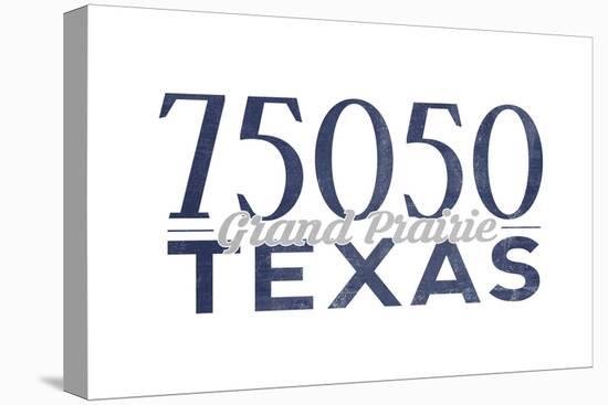 Grand Prairie, Texas - 75050 Zip Code (Blue)-Lantern Press-Stretched Canvas