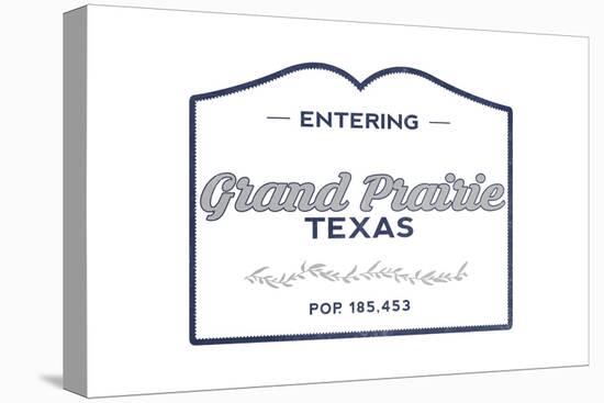 Grand Prairie, Texas - Now Entering (Blue)-Lantern Press-Stretched Canvas