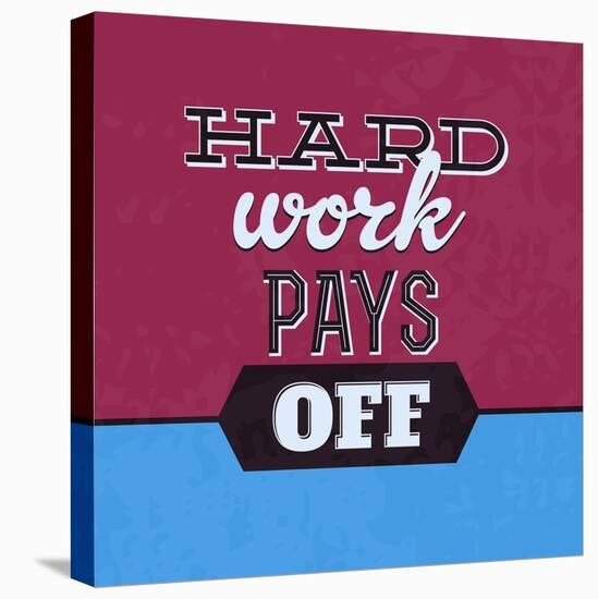 Hard Work Pays Off 1-Lorand Okos-Stretched Canvas