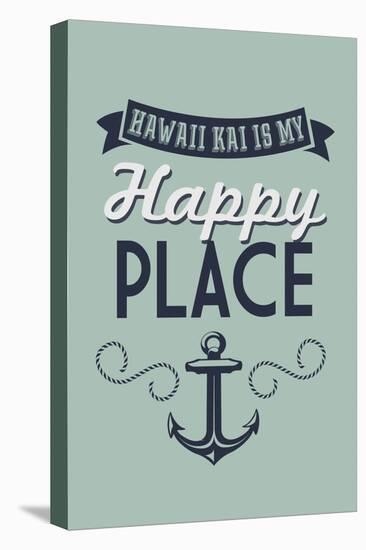 Hawaii - Hawaii Kai is My Happy Place-Lantern Press-Stretched Canvas