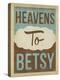 Heavens to Betsy-Anderson Design Group-Stretched Canvas