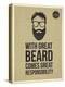 Hipster Quotes: with Greate Beard Comes Great Responsibility-ONiONAstudio-Stretched Canvas