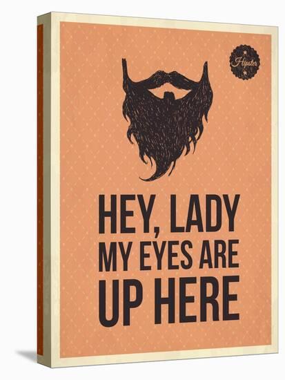 Hipster Vintage Trendy Look Quotes, Hey Lady-ONiONAstudio-Stretched Canvas