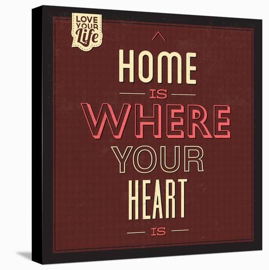 Home Is Were Your Heart Is-Lorand Okos-Stretched Canvas