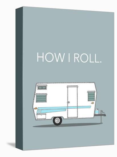 How I Roll-Annie Bailey Art-Stretched Canvas
