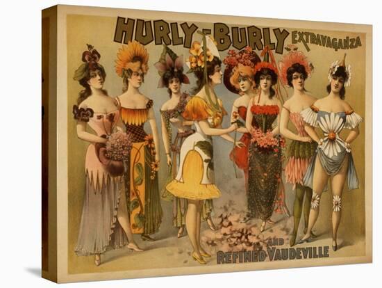 Hurly-Burly Extravaganza and Refined Vaudeville Poster-Lantern Press-Stretched Canvas