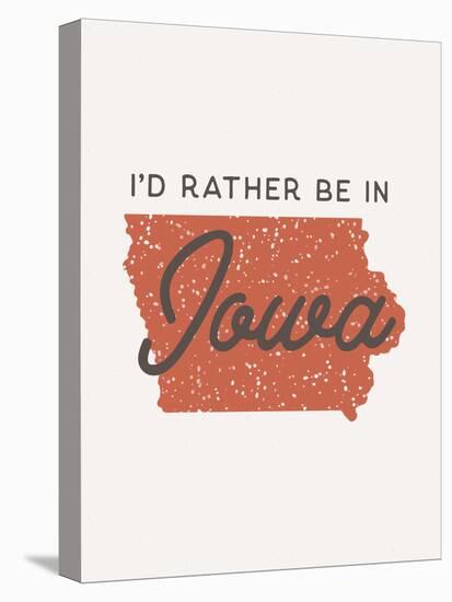 I'd Rather Be In Iowa-null-Stretched Canvas
