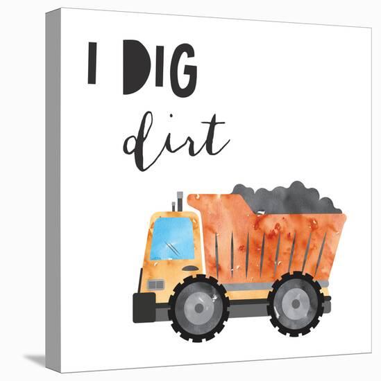 I Dig Dirt-Jennifer McCully-Stretched Canvas