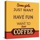 I Just Want to Have Coffee-Lorand Okos-Stretched Canvas