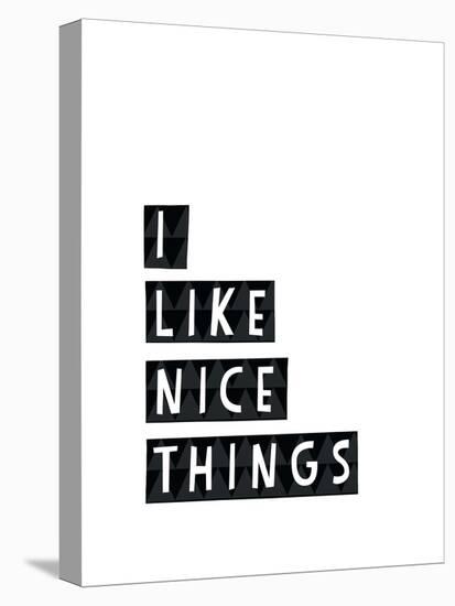I Like Nice Things-Seventy Tree-Premier Image Canvas