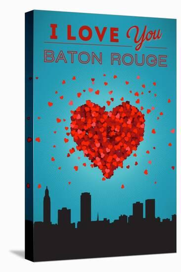 I Love You Baton Rouge, Louisiana-Lantern Press-Stretched Canvas