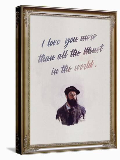 I Love You More Than All The Monet in the World-null-Stretched Canvas