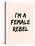 I'm A Female Rebel-null-Stretched Canvas