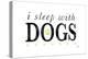 I Sleep with Dogs-Kimberly Glover-Premier Image Canvas