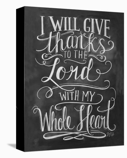 I Will Give Thanks To The Lord With My Whole Heart-null-Stretched Canvas