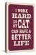 I Work Hard So My Cat Can Have a Better Life-null-Stretched Canvas