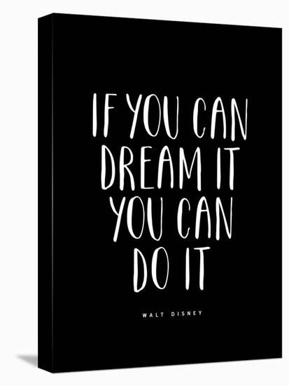 If You Can Dream It You Can Do It-null-Stretched Canvas