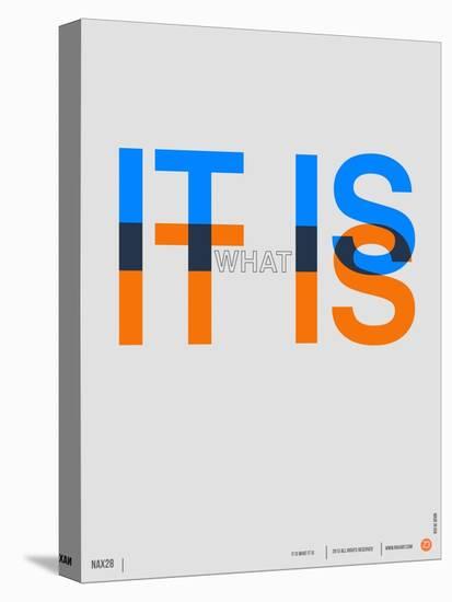 It is What it is Poster-NaxArt-Stretched Canvas