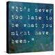 It's Never Too Late-nagib-Stretched Canvas
