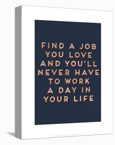 Job You Love-null-Stretched Canvas