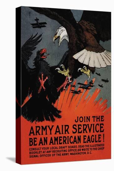 Join the Army Air Service: Be an American Eagle!-Charles Livingston Bull-Stretched Canvas